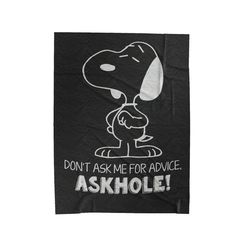 Snoopy Don't Ask Me For Advice Askhole Funny Quote Velveteen Blanket