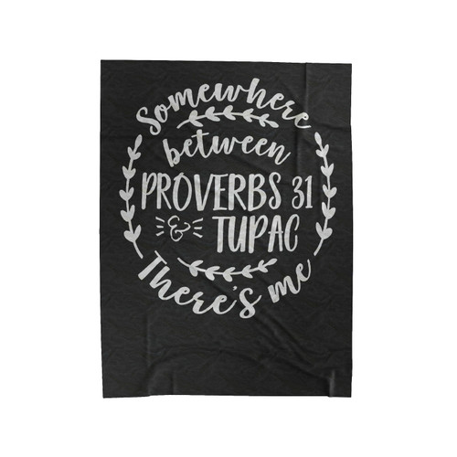 Somewhere Between Proverbs 31 & Tupac Velveteen Blanket