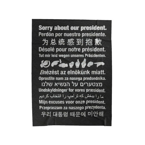 Sorry About Our President In Different Languages Funny Velveteen Blanket