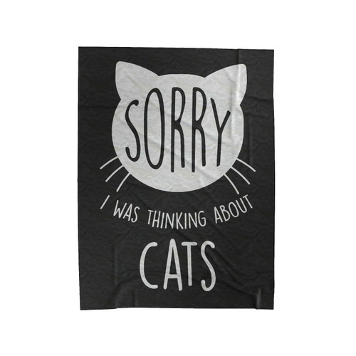 Sorry I Was Thinking About Cats Velveteen Blanket