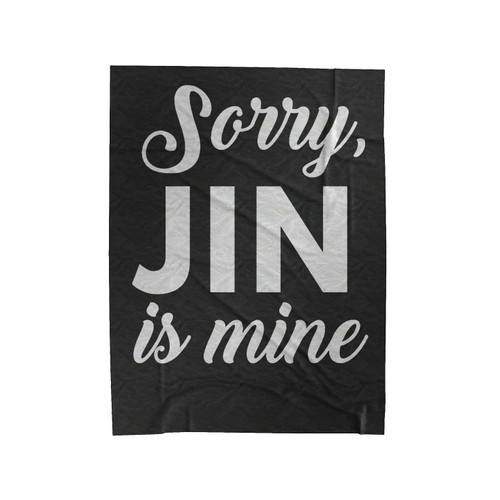 Sorry Jin Is Mine Bts Velveteen Blanket