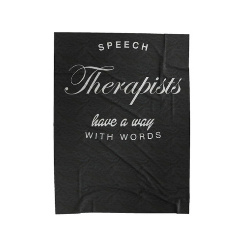 Speech Therapist Have A Way With Words Velveteen Blanket