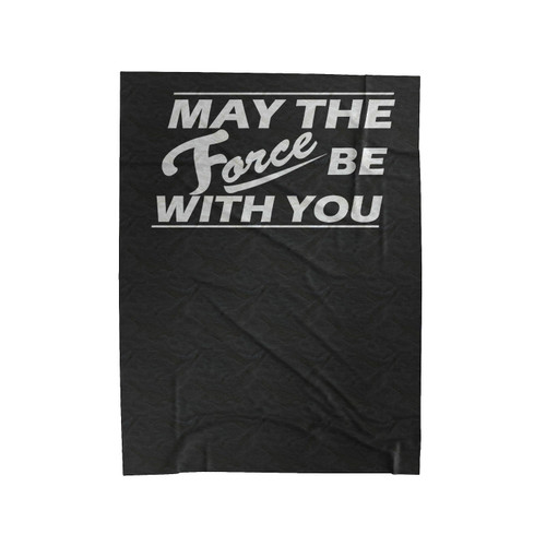 Star Wars May The Force Be With You Velveteen Blanket