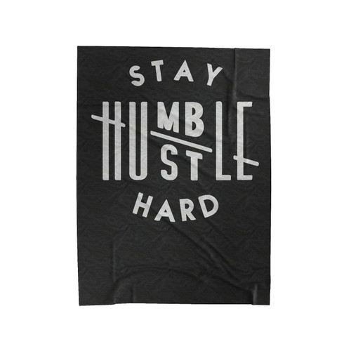 Stay Humble Velveteen Blanket