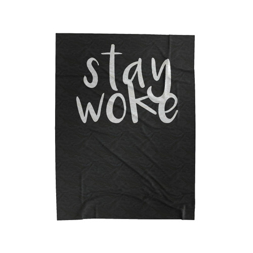 Stay Woke Sarcastic Text Saying Velveteen Blanket
