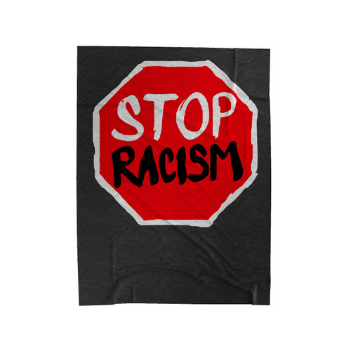 Stop Racism Velveteen Blanket