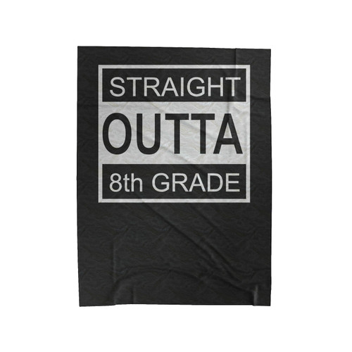 Straight Outta 8Th Grade Fun Middle School Velveteen Blanket