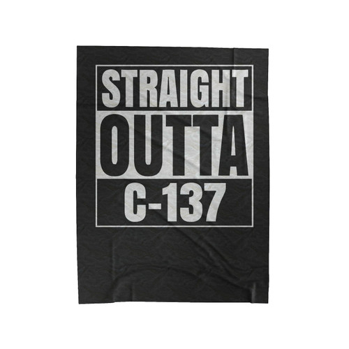 Straight Outta C137 Funny Rick Dimension C137 Rick And Morty Velveteen Blanket