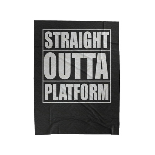 Straight Outta Platform Velveteen Blanket