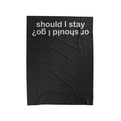Stranger Things Should I Stay Or Should I Go Velveteen Blanket