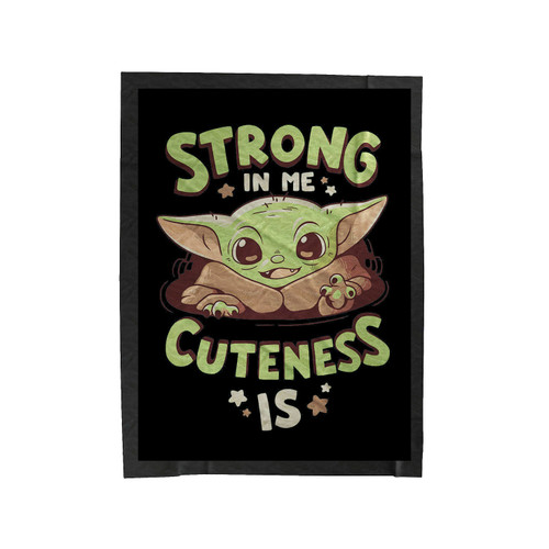 Strong In Me Cuteness Is Baby Yoda Velveteen Blanket