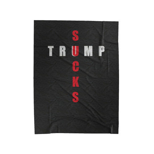 Sucks Trump Anti Donald Trump Fuck Donald Trump Velveteen Blanket