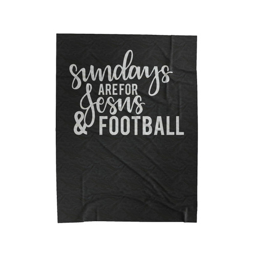 Sundays Are For Jesus & Football Nfl Faith Velveteen Blanket