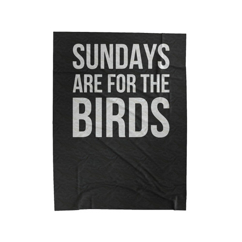Sundays Are For The Birds Velveteen Blanket