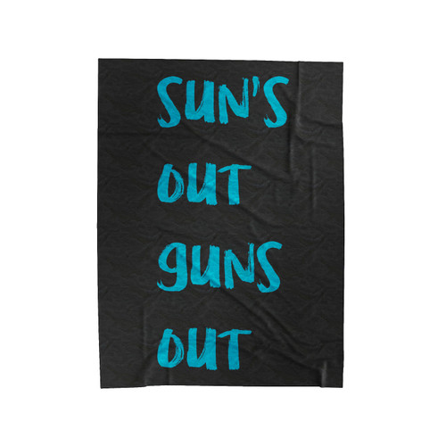 Suns Out Guns Out Cant Ban These Guns Obama Guns 22 Jump Street Velveteen Blanket