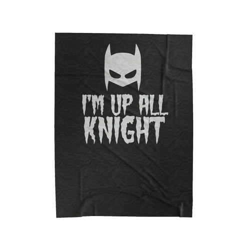 Superhero Funny Batman I'm Up All Knight Velveteen Blanket
