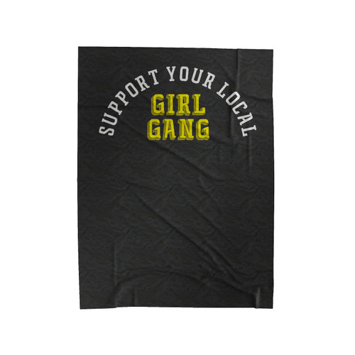 Support Your Local Girl Gang Velveteen Blanket