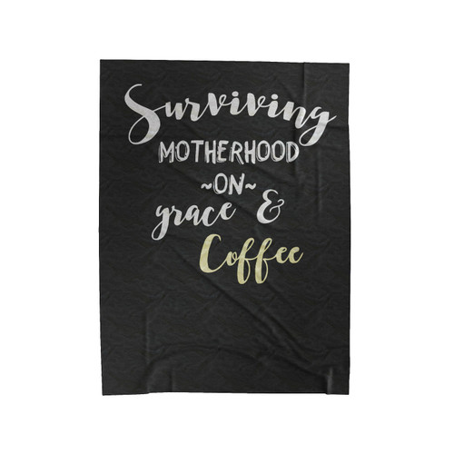 Surviving Motherhood On Grace And Coffee Velveteen Blanket