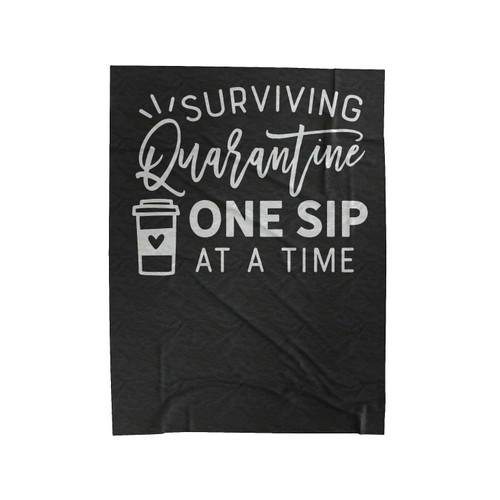 Surviving Quarantine One Sip Of Coffee At A Time Velveteen Blanket