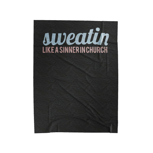 Sweating Like A Sinner In Church Funny Velveteen Blanket