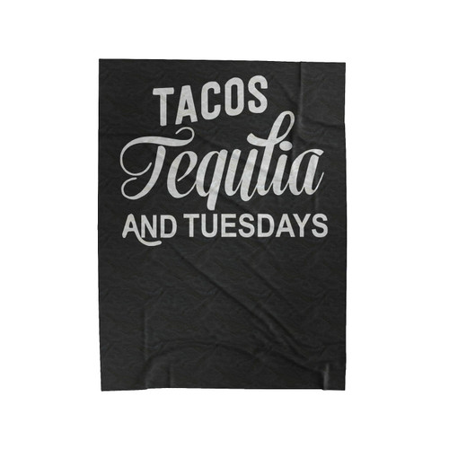 Tacos Tequila And Tuesdays Velveteen Blanket
