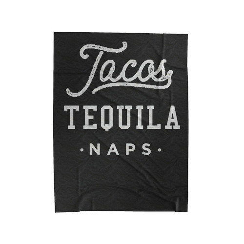 Tacos Tequila Naps Velveteen Blanket