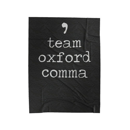 Team Oxford Comma Grammar Police Teacher Gift English Typography Literature Velveteen Blanket