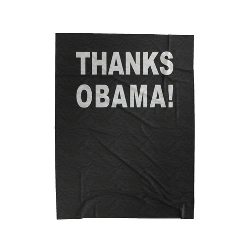 Thanks Barack Obama Velveteen Blanket