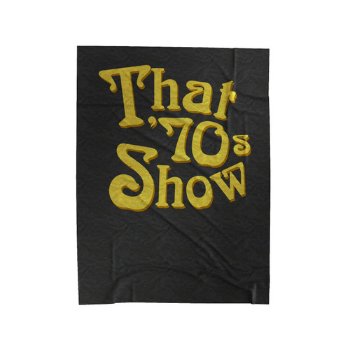 That 70S Show Velveteen Blanket