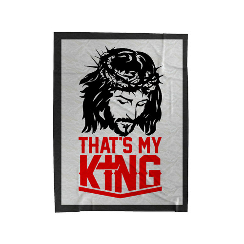 That's My King Jesus Christ Velveteen Blanket