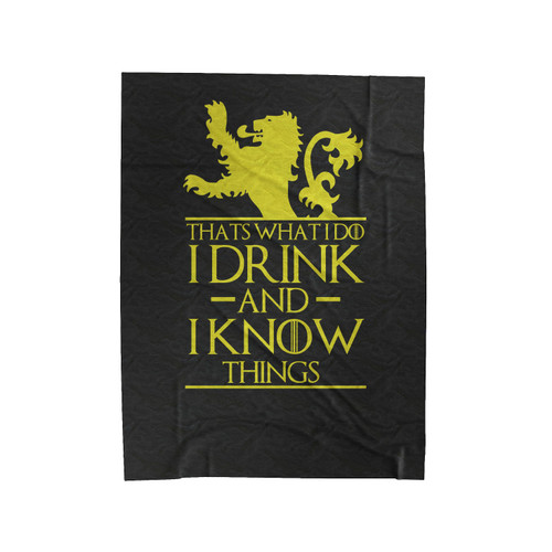 That's What I Do I Drink And I Know Things Game Of Thrones 2 Velveteen Blanket