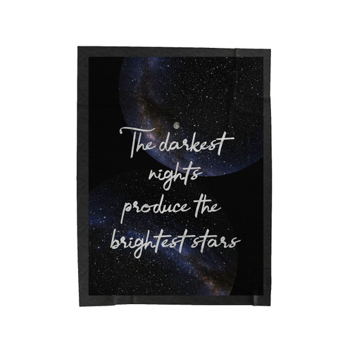 The Darkest Nights Produce The Brightest Stars Velveteen Blanket