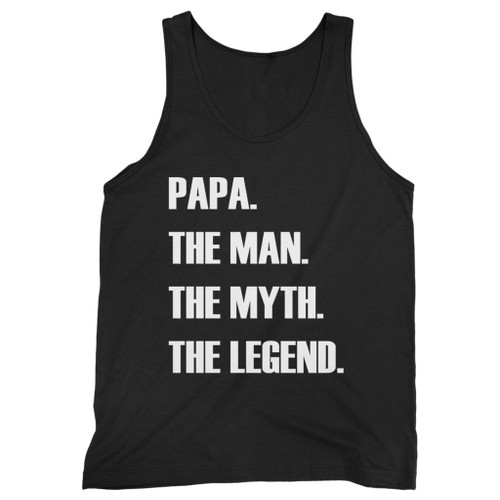 Our cotton fathers day gift papa the man the myth the legend men tank top is perfect for those intense workouts in the gym, at practice or pickup games.