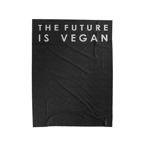 The Future Is Vegan Velveteen Blanket