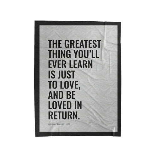 The Greatest Thing You'Ll Ever Learn Is To Love 2 Velveteen Blanket