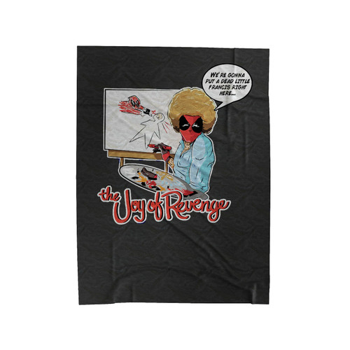 The Joy Of Revenge Deadpool Bob Ross Mashup Velveteen Blanket