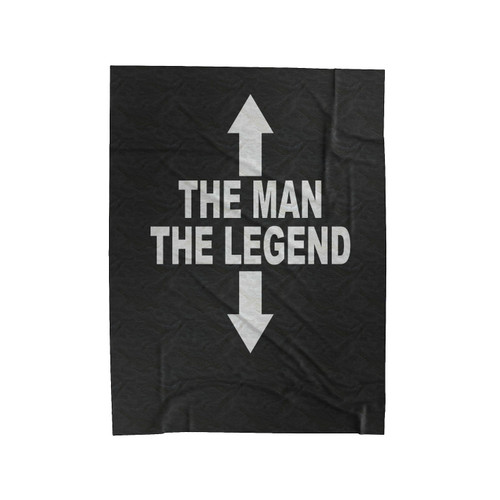 The Man The Legend Funny Printed Rude Joke Slogan Top Velveteen Blanket