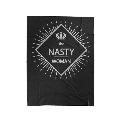 The Nasty Woman Velveteen Blanket