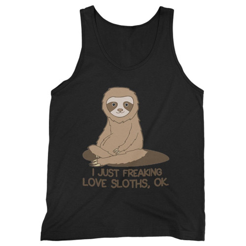 Our cotton funny sloth i just freaking love sloths ok men tank top is perfect for those intense workouts in the gym, at practice or pickup games.