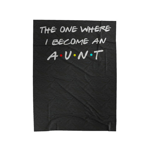 The One Where I Become An Aunt Velveteen Blanket