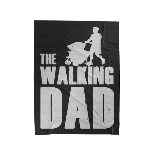 The Walking Dad 1 Velveteen Blanket