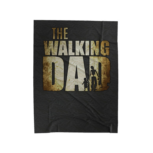 The Walking Dad Funny New Dad Velveteen Blanket