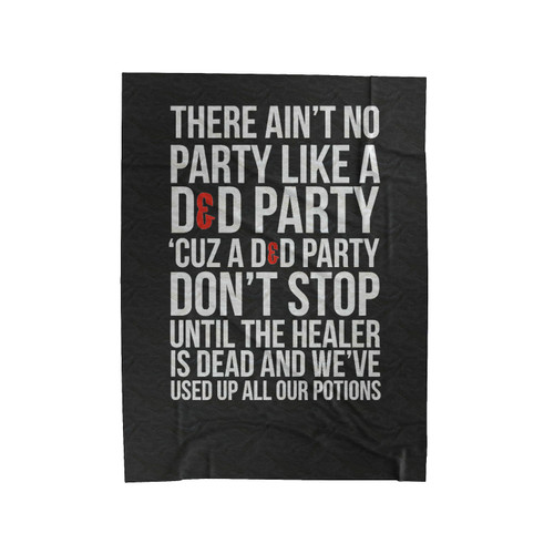 There Ain't No Party Like A D&D Party Dungeons And Dragons Party Velveteen Blanket