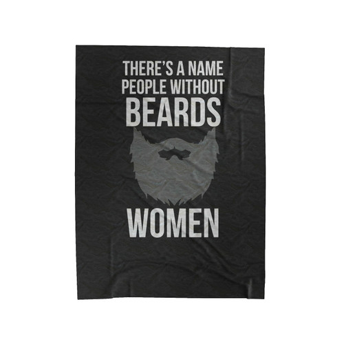 There Is A Name For People Without Beards Velveteen Blanket
