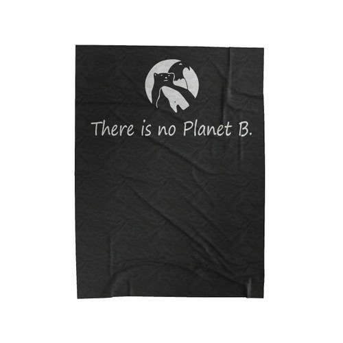 There Is No Planet B. Velveteen Blanket