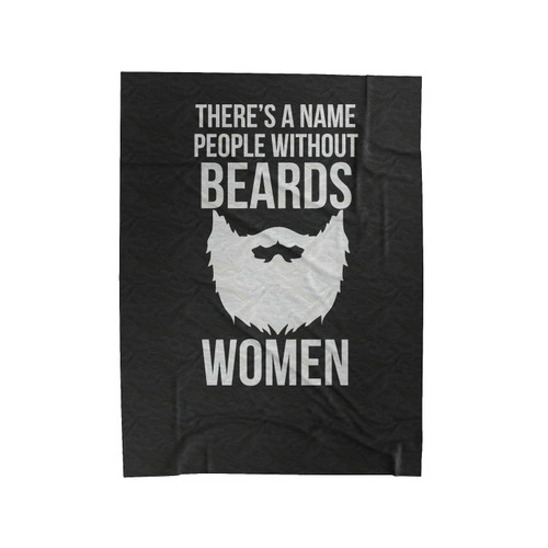 There's A Name People Without Beards Velveteen Blanket