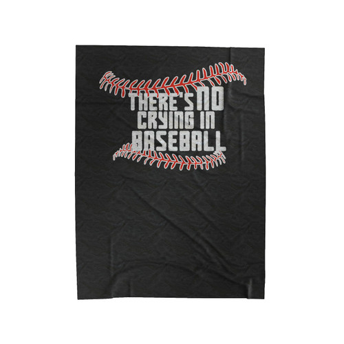 There's No Crying In Baseball Fanatic Velveteen Blanket