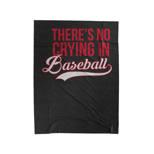 There's No Crying In Baseball Quote Velveteen Blanket