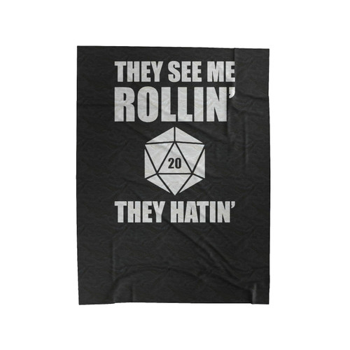 They See Me Rollin' D20 They Hatin' Dungeons And Dragons D And D Dnd Dice Rpg Geek Fantasy D20 Gamer Velveteen Blanket