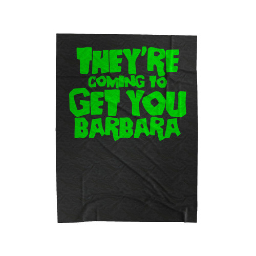 They're Coming To Get You Barbara Velveteen Blanket